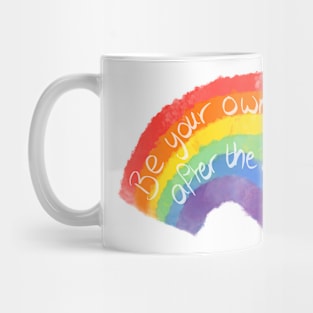 Be Your Own Rainbow Mug